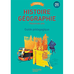 Histoire géographie, histoire des arts CM1 : guide pédagogique