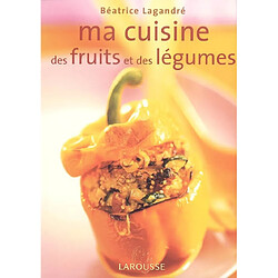 Ma cuisine des fruits et des légumes