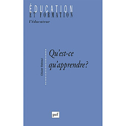 Qu'est-ce qu'apprendre ? : pour une philosophie de l'enseignement - Occasion