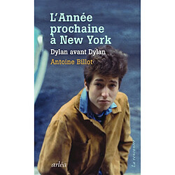 L'année prochaine à New York : Dylan avant Dylan - Occasion