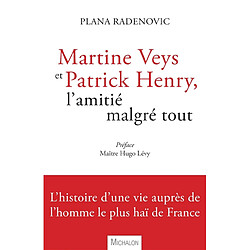 Martine Veys et Patrick Henry : l'amitié malgré tout : entretiens avec Plana Radenovic - Occasion