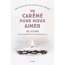 Un carême pour mieux aimer : 40 jours pour nourrir sa vie spirituelle - Occasion