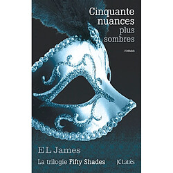 Fifty shades. Vol. 2. Cinquante nuances plus sombres