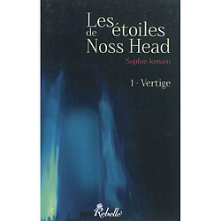 Les étoiles de Noss Head. Vol. 1. Vertige