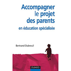 Accompagner le projet des parents en éducation spécialisée - Occasion