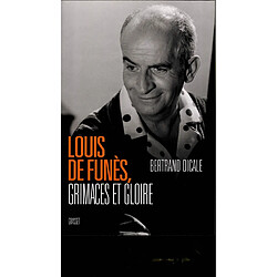 Louis de Funès, grimaces et gloire