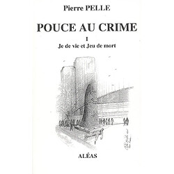 Pouce au crime. Vol. 1. Je de vie et jeu de mort - Occasion