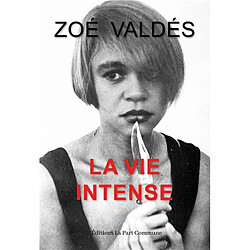 La vie intense : autobiographie