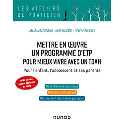 Mettre en oeuvre un programme d'ETP pour mieux vivre avec un TDAH : pour l'enfant, l'adolescent et ses parents