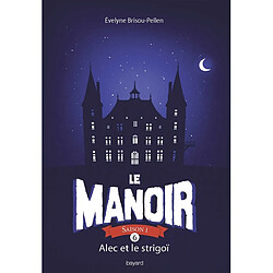 Le manoir. Vol. 6. Alec et le strigoï - Occasion