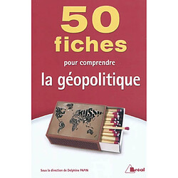 50 fiches pour comprendre la géopolitique - Occasion