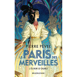 Le Paris des merveilles. Vol. 2. L'élixir d'oubli