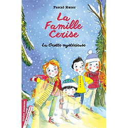 La famille Cerise. La grotte mystérieuse