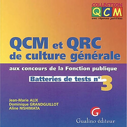 QCM et QRC de culture générale aux concours de la fonction publique : batteries de tests. Vol. 3 - Occasion