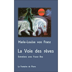 La voie des rêves : entretiens avec Fraser Boa