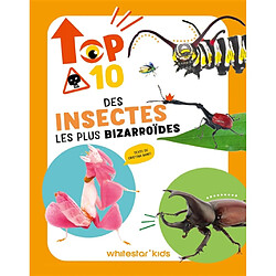 Top 10 des insectes les plus bizarroïdes