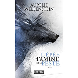 L'épée, la famine et la peste. Vol. 1