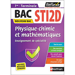 Physique chimie et mathématiques : enseignement de spécialité 1re, terminale STI2D : nouveau bac