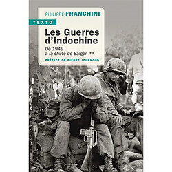 Les guerres d'Indochine. Vol. 2. De 1949 à la chute de Saigon