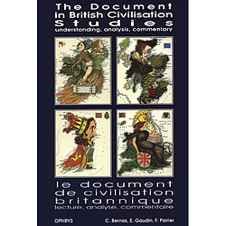 Le Document de civilisation britannique. The Document in British civilisation studies : lecture, analyse, commentaire