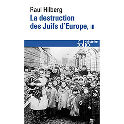 La destruction des juifs d'Europe. Vol. 3