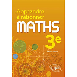 Maths 3e : apprendre à raisonner