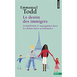 Le destin des immigrés : assimilation et ségrégation dans les démocraties occidentales - Occasion