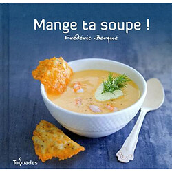 Mange ta soupe !