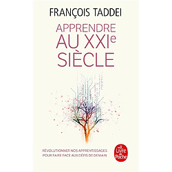 Apprendre au XXIe siècle : révolutionner nos apprentissages pour faire face aux défis de demain - Occasion