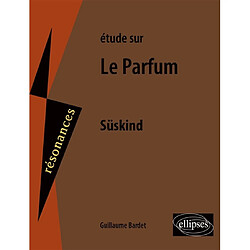 Etude sur Le parfum, Patrick Süskind