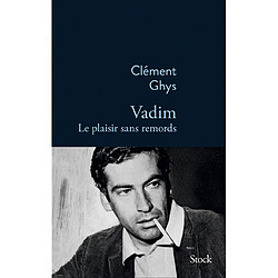 Vadim, le plaisir sans remords - Occasion