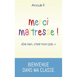 Merci maîtresse ! : de rien, c'est mon job