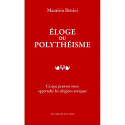 Eloge du polythéisme : ce que peuvent nous apprendre les religions antiques - Occasion