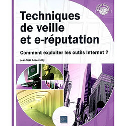 Techniques de veille et e-réputation : comment exploiter les outils Internet ?