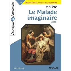 Le malade imaginaire : 1res, nouveau bac, oeuvre au programme : texte intégral - Occasion