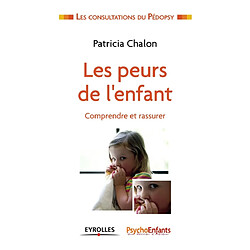 Les peurs de l'enfant : comprendre et rassurer