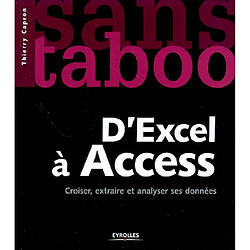 D'Excel à Access : croiser, extraire et analyser ses données - Occasion