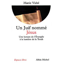 Un juif nommé Jésus : une lecture de l'Evangile à la lumière de la Torah - Occasion