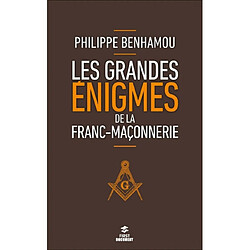 Les grandes énigmes de la franc-maçonnerie