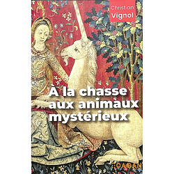 A la chasse aux animaux mystérieux - Occasion