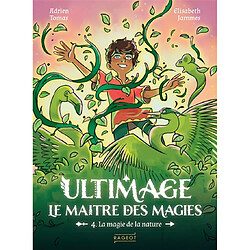 Ultimage, le maître des magies. Vol. 4. La magie de la nature