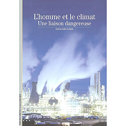 L'homme et le climat, une liaison dangereuse - Occasion