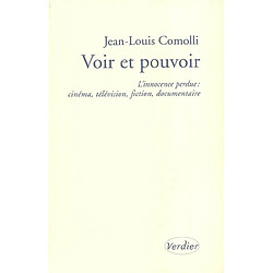 Voir et pouvoir : l'innocence perdue : cinéma, télévision, fiction, documentaire - Occasion