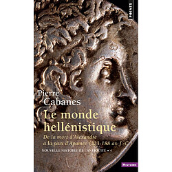 Nouvelle histoire de l'Antiquité. Vol. 4. Le monde hellénistique : de la mort d'Alexandre à la paix d'Apamée, 323-188 - Occasion