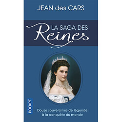 La saga des reines : douze souveraines de légende à la conquête du monde