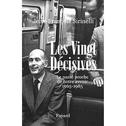 Les vingt décisives, 1965-1985 : le passé proche de notre avenir - Occasion