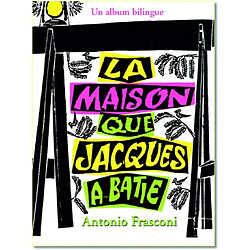 La maison que Jacques a bâtie : un album bilingue. The house that Jack built - Occasion