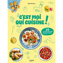 C'est moi qui cuisine ! : 20 menus malins à faire toi-même !