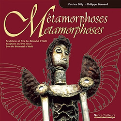 Métamorphoses : sculptures et fers des Bòsmetal d'Haïti. Metamorphoses : sculptures and iron pieces from the Bòsmetal of Haiti - Occasion