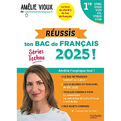 Réussis ton bac de français 2025 avec Amélie Vioux : 1re STMG, STI2D, ST2S, STL, STD2A, STHR - Occasion